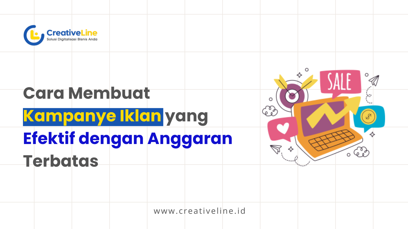 Cara Membuat Kampanye Iklan yang Efektif dengan Anggaran Terbatas