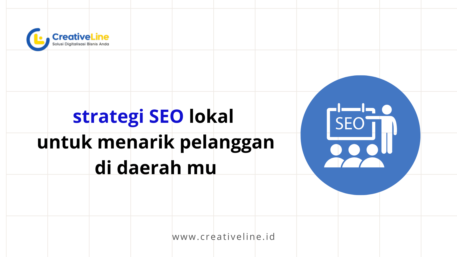 Strategi SEO Lokal untuk Menarik Pelanggan di Daerahmu.