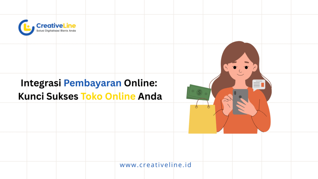 Integrasi Pembayaran Online: Kunci Sukses Toko Online Anda