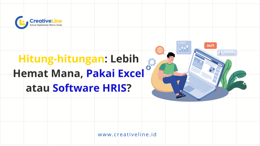 Hitung-hitungan: Lebih Hemat Mana, Pakai Excel atau Software HRIS?